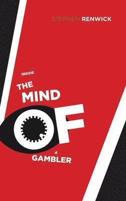 Inside the Mind of a Gambler 1