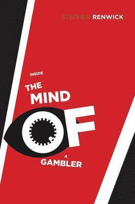 Inside the Mind of a Gambler 1