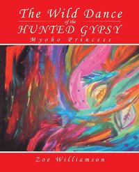 bokomslag The Wild Dance of the Hunted Gypsy