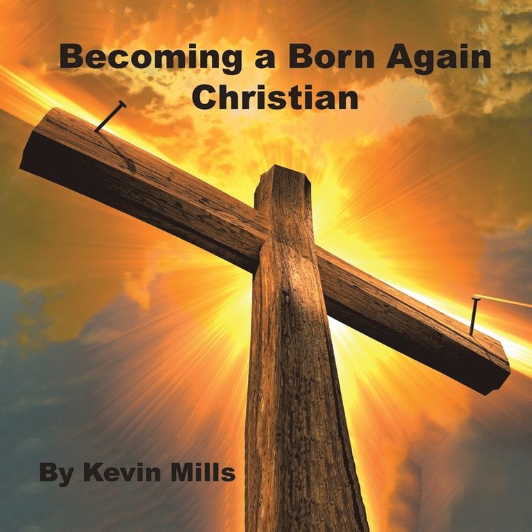 Kevin Mills - Becoming a Born Again Christian, Häftad
