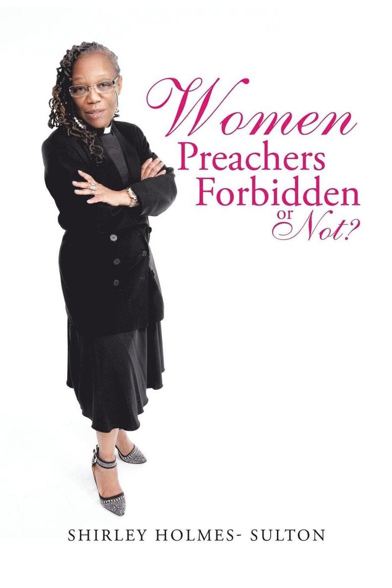 Women Preachers Forbidden or Not? 1