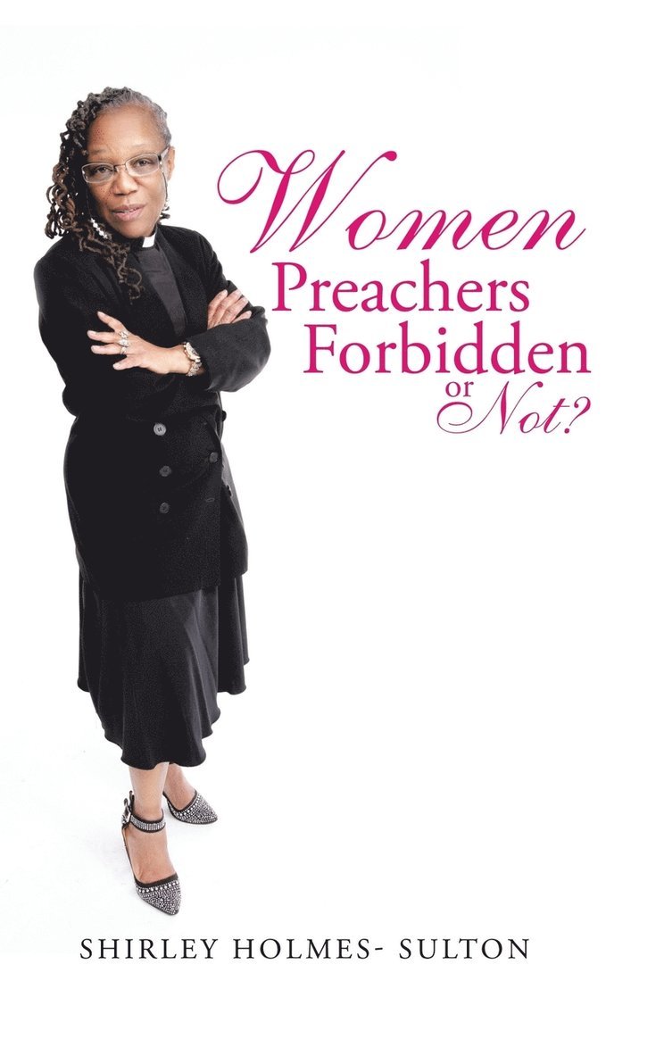 Women Preachers Forbidden or Not? 1