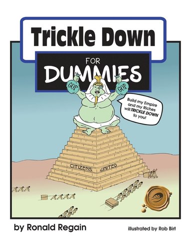 bokomslag Trickle Down for Dummies