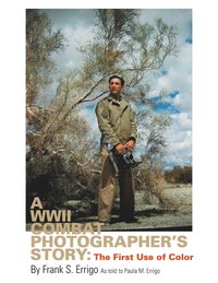 bokomslag WWII Combat Photographer's Story