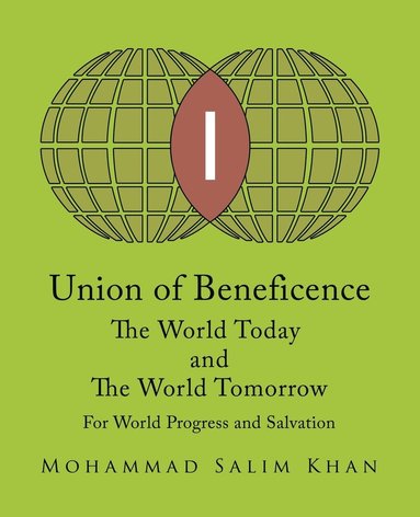 bokomslag Union of Beneficence The World Today and The World Tomorrow