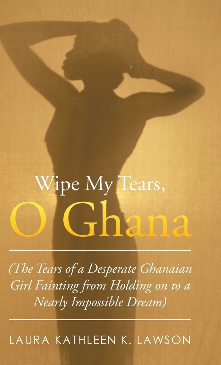 Wipe My Tears, O Ghana 1