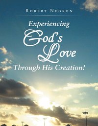 bokomslag Experiencing God's Love Through His Creation!