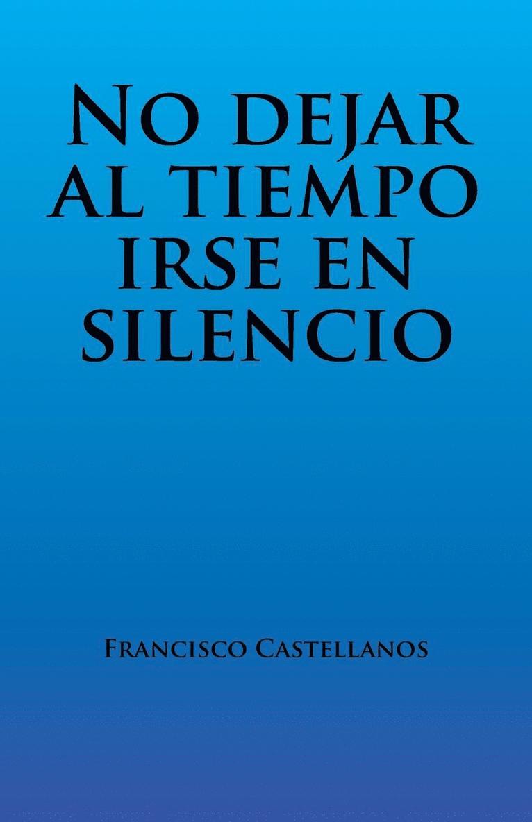 No dejar al tiempo irse en silencio 1