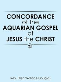 bokomslag Concordance of the Aquarian Gospel of Jesus the Christ