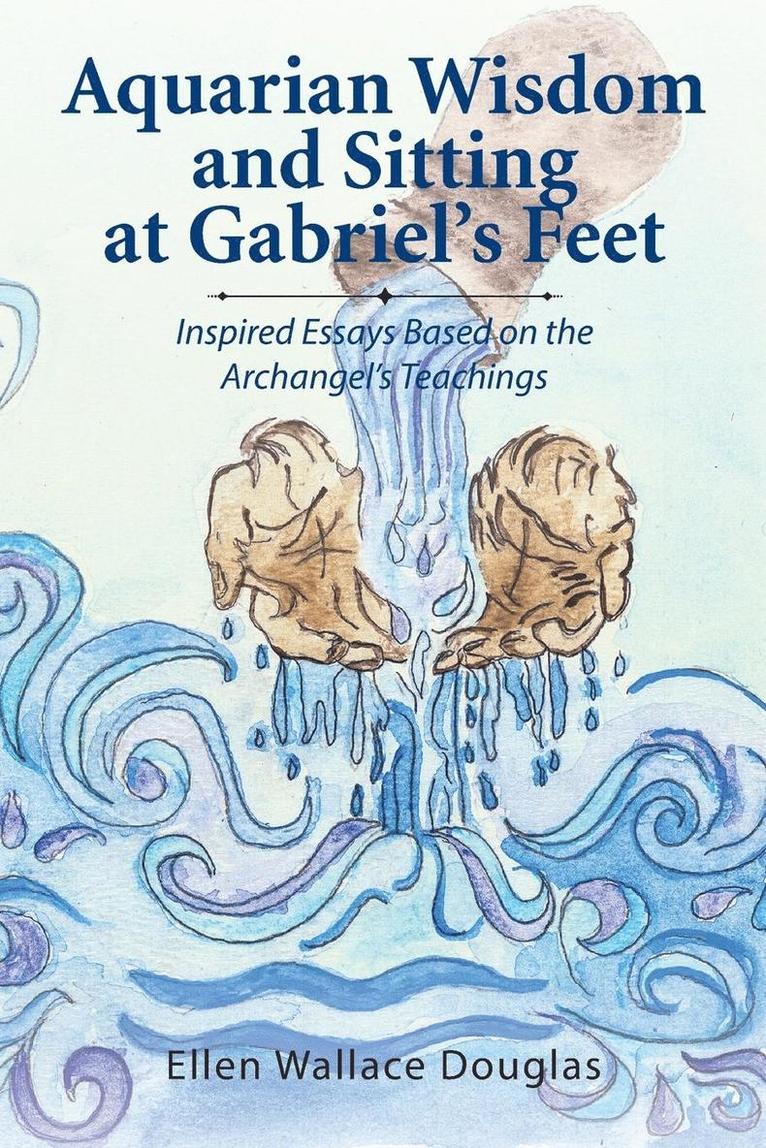 Aquarian Wisdom and Sitting at Gabriel's feet 1