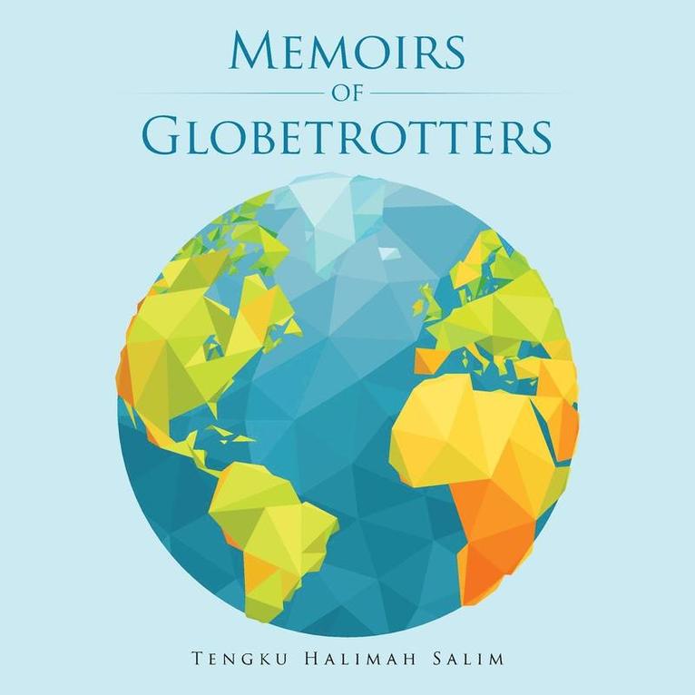 Tengku Halimah Salim - Memoirs of Globetrotters, Häftad