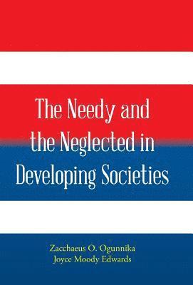 Zacchaeus Ogunnika, Joyce Edwards, Zacchaeus Ogunnika - Needy and the Neglected in Developing Societies., Inbunden