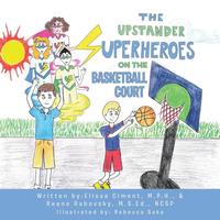 bokomslag The Upstander Superheroes On The Basketball Court
