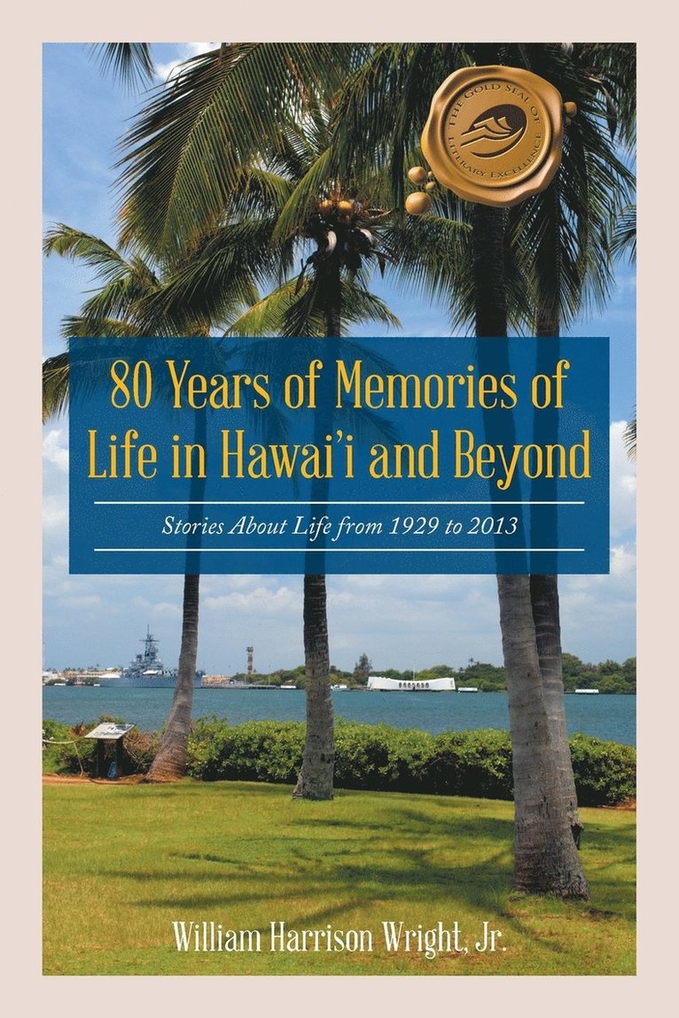 William Harrison Wright Jr, Jr. Wright, William Harrison, Jr. William Harrison Wright - 80 Years of Memories of Life in Hawaii and Beyond, Häftad
