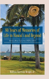 bokomslag 80 Years of Memories of Life in Hawaii and Beyond