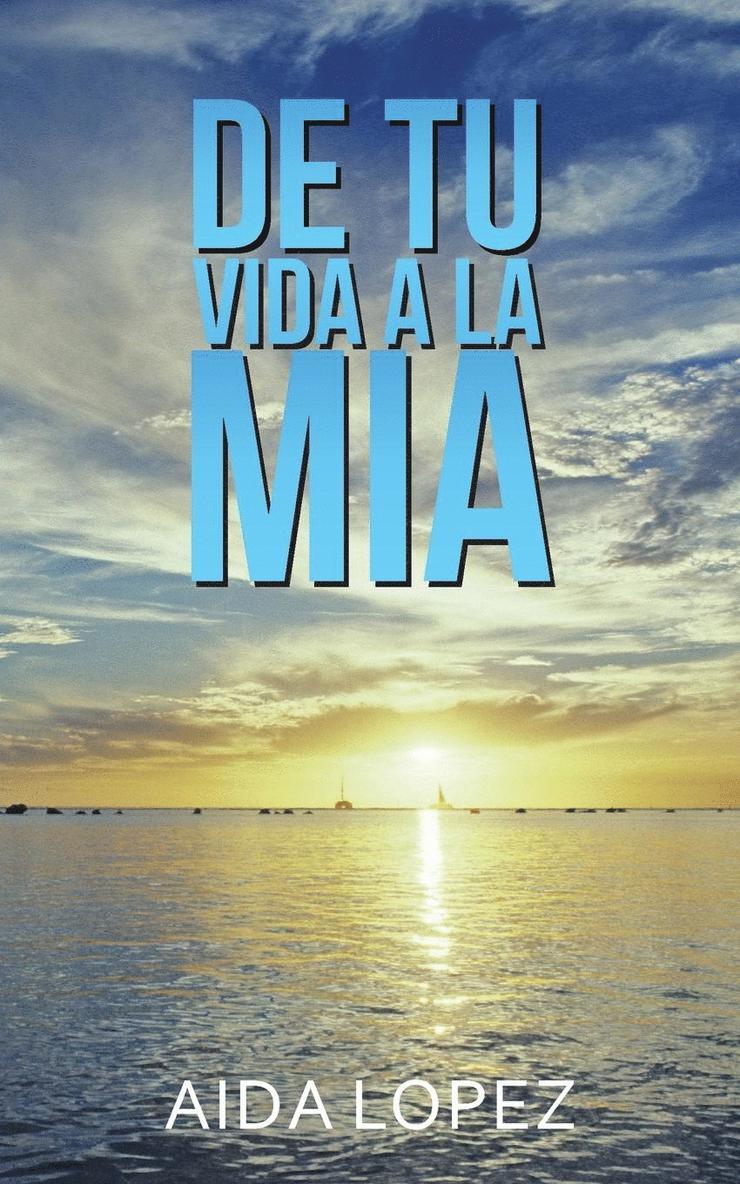De tu vida a la mía 1