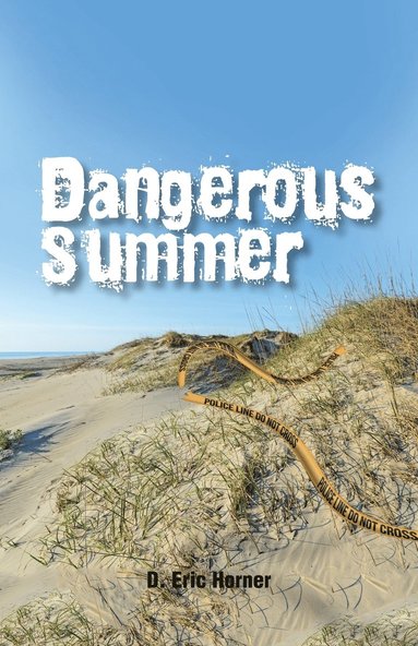 D Eric Horner - Dangerous Summer, Häftad