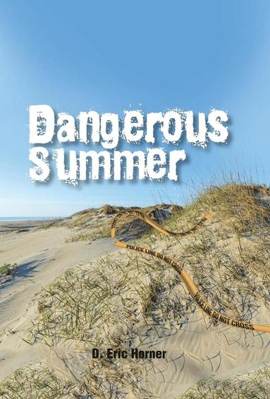 D Eric Horner - Dangerous Summer, Inbunden