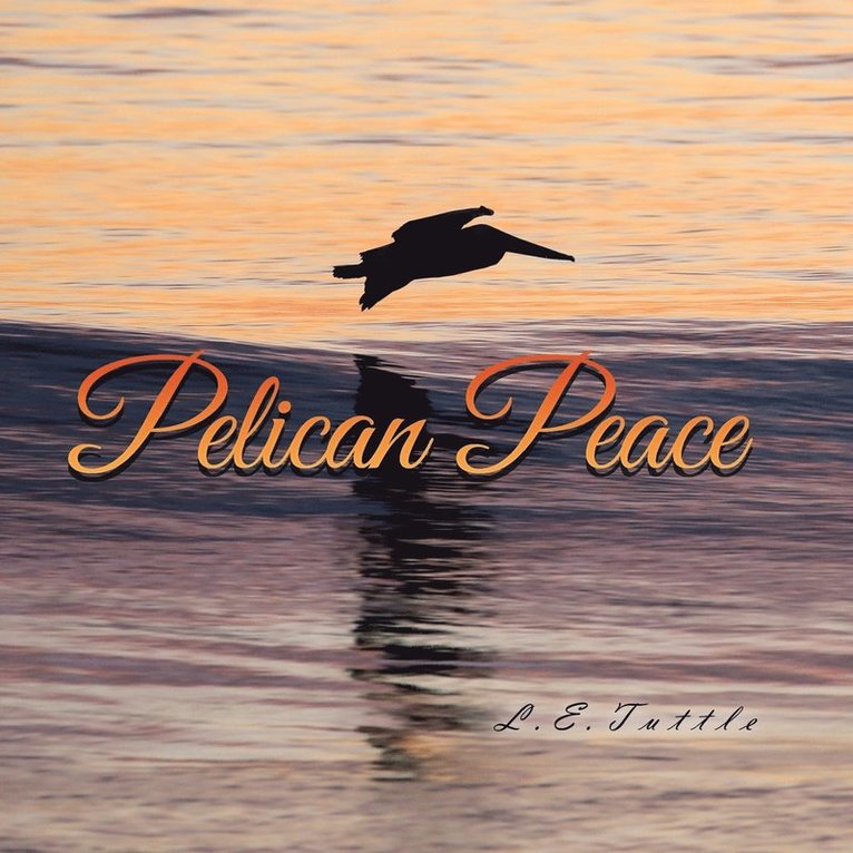 L E Tuttle, L. E. Tuttle - Pelican Peace, Häftad