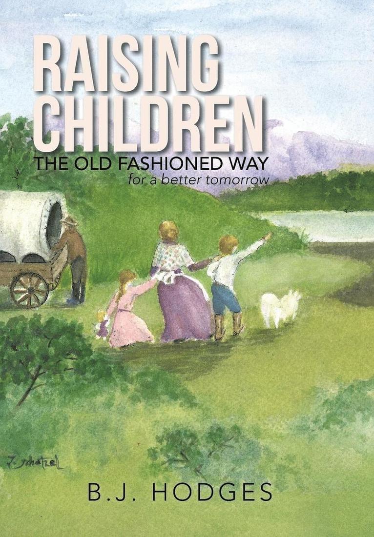 B J Hodges, B. J. Hodges, B.J. HODGES - Raising Children the Old Fashioned Way, Inbunden