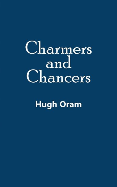 Hugh Oram - Charmers and Chancers, Häftad