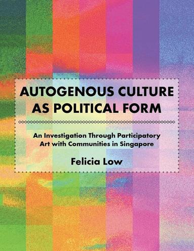 bokomslag Autogenous Culture as Political Form
