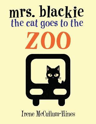 Mrs. Blackie the Cat Goes to the Zoo 1