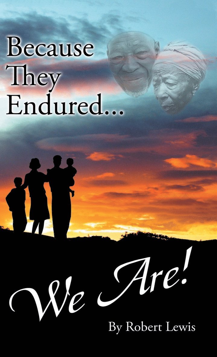 Because They Endured . . . We Are! 1