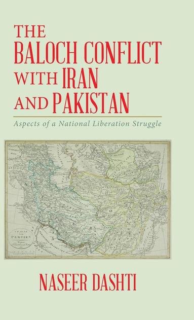 bokomslag The Baloch Conflict with Iran and Pakistan