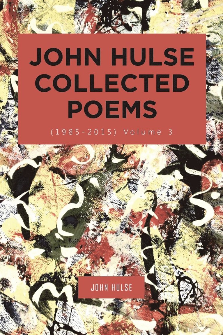 John Hulse Collected Poems (1985-2015) 1