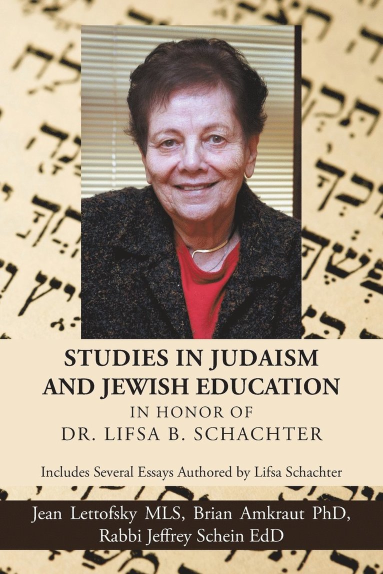 Studies in Judaism and Jewish Education in honor of Dr. Lifsa B. Schachter 1