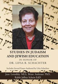 bokomslag Studies in Judaism and Jewish Education in honor of Dr. Lifsa B. Schachter