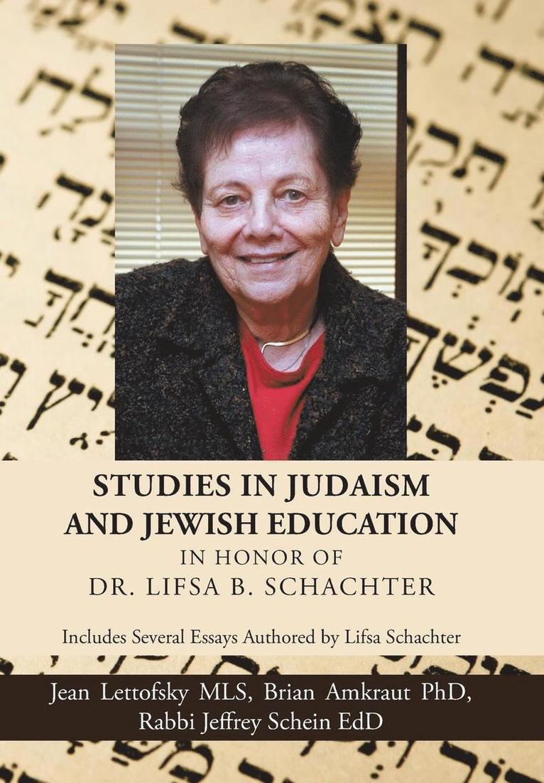 Studies in Judaism and Jewish Education in honor of Dr. Lifsa B. Schachter 1