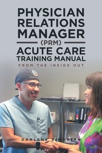 bokomslag Physician Relations Manager (PRM) Acute Care Training Manual