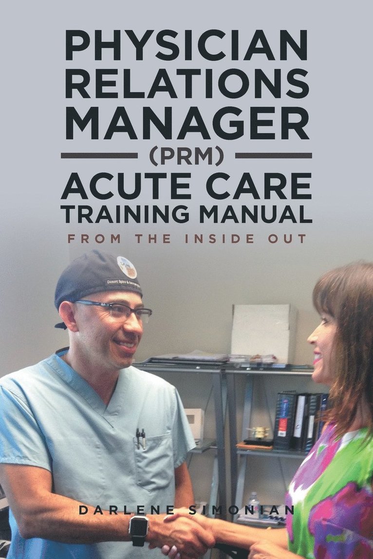 Physician Relations Manager (PRM) Acute Care Training Manual 1