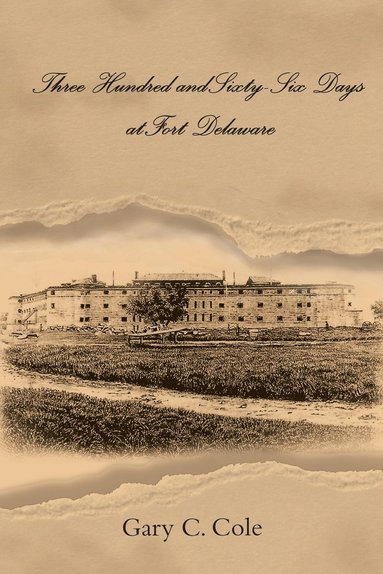 bokomslag Three Hundred and Sixty-Six Days at Fort Delaware