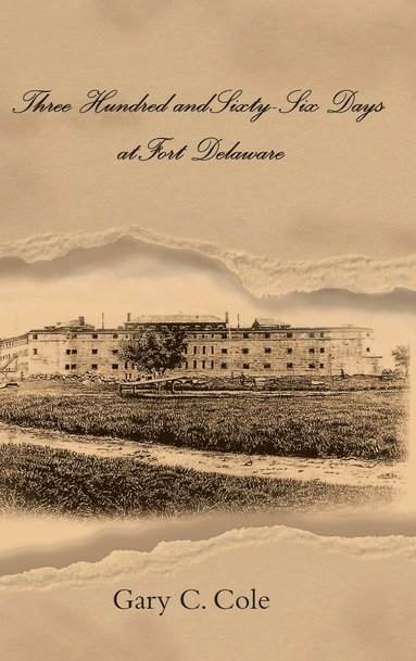 bokomslag Three Hundred and Sixty-Six Days at Fort Delaware
