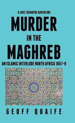 bokomslag A Luke Tremayne Adventure Murder in the Maghreb