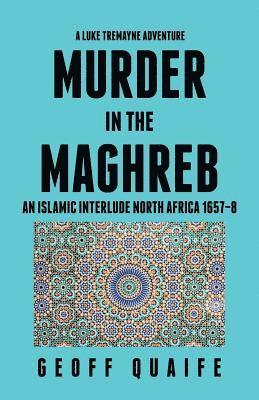 Geoff Quaife - Luke Tremayne Adventure Murder in the Maghreb, Häftad
