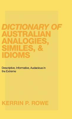 bokomslag Dictionary of Australian Analogies, Similes, & Idioms
