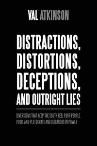 bokomslag Distractions, Distortions, Deceptions, and Outright Lies