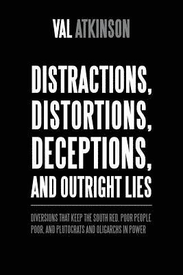 bokomslag Distractions, Distortions, Deceptions, and Outright Lies