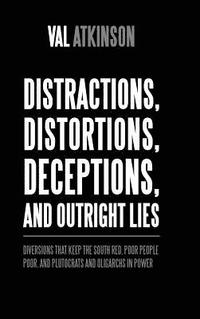 bokomslag Distractions, Distortions, Deceptions, and Outright Lies