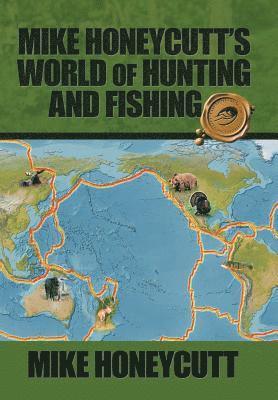 Mike Honeycutt's World of Hunting and Fishing 1