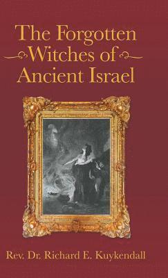 The Forgotten Witches of Ancient Israel 1