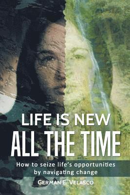 Life Is New All The Time 1