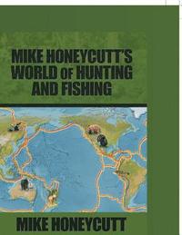 bokomslag Mike Honeycutt's World of Hunting and Fishing