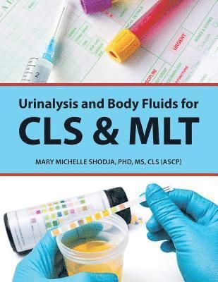 Urinalysis and Body Fluids for Cls & Mlt 1