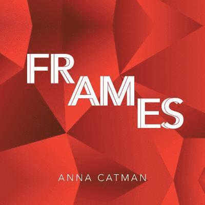 Anna Catman - Frames, Häftad