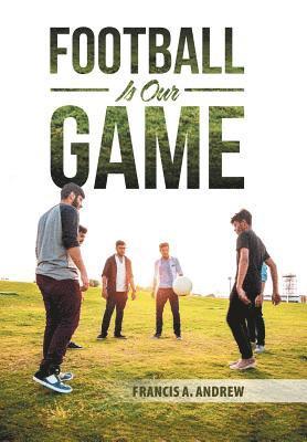 Football Is Our Game 1